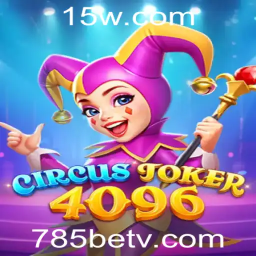 Explorando o Fascinante Mundo de CircusJoker4096: Um Mergulho nas Emoções com 785bet