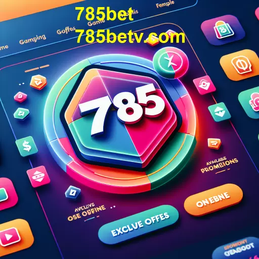 Ofertas Exclusivas da 785bet: Aproveite Promoções Imperdíveis!